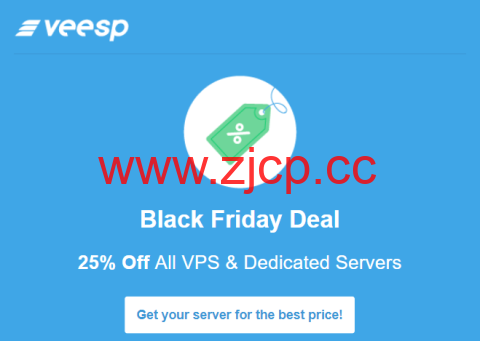 #黑五#veesp：全场vps和独立服务器25%优惠，vps月付$2.25起，独立服务器月付$57起插图