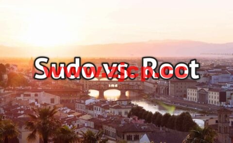 Linux系统：Sudo 和 Root有什么区别？为什么使用 Sudo而不是以 Root 身份登录？
